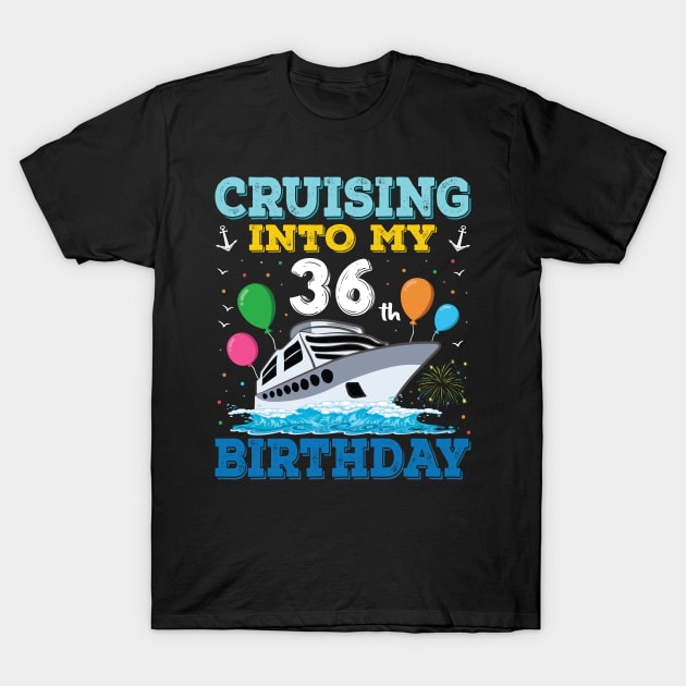 Cruising Into My 36th Birthday Party Shirt Cruise Squad 36 Birthd T-Shirt by Sowrav